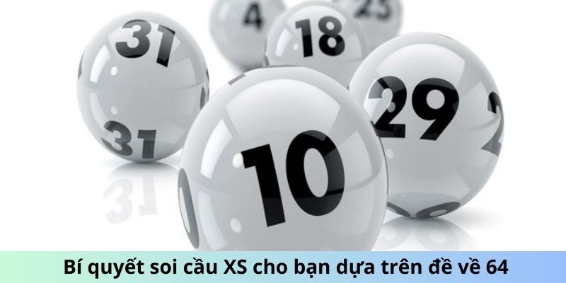 Bí quyết soi cầu XS cho bạn dựa trên đề về 64