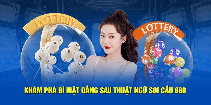 Khám phá bí mật đằng sau thuật ngữ soi cầu 888