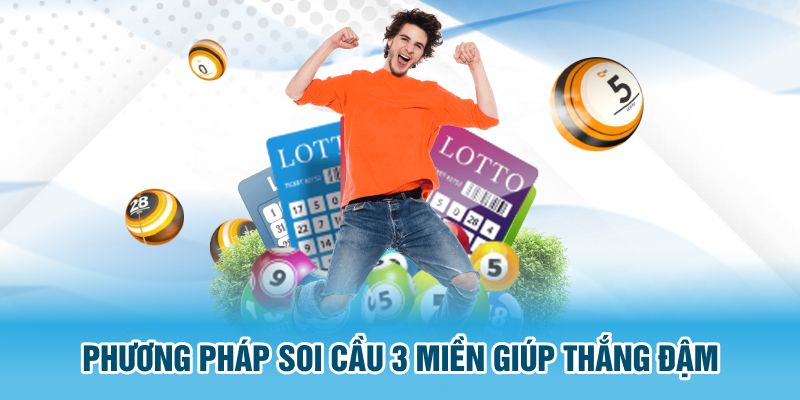 Phương pháp soi cầu 3 miền giúp thắng đậm