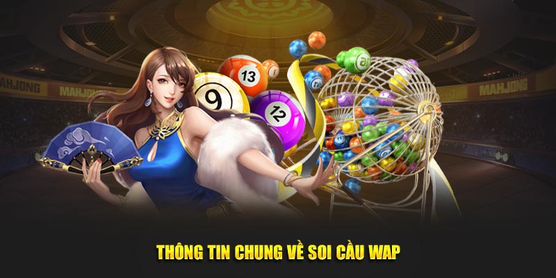 Thông tin chung về soi cầu Wap